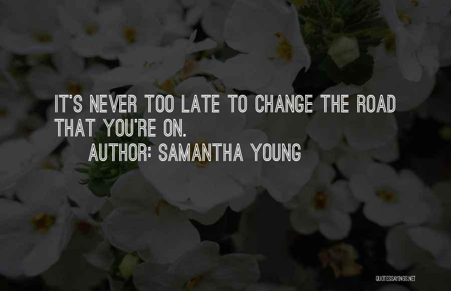 You're Late Quotes By Samantha Young