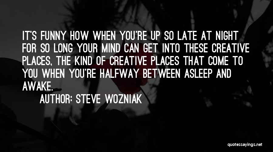 You're Late Quotes By Steve Wozniak