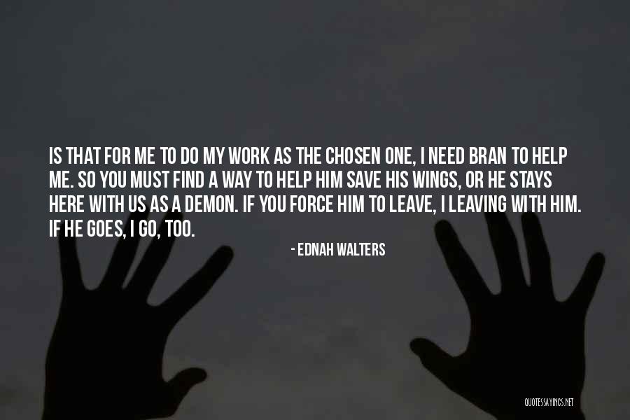 You're Leaving Work Quotes By Ednah Walters