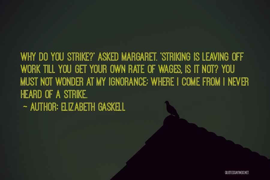 You're Leaving Work Quotes By Elizabeth Gaskell