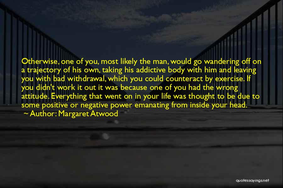 You're Leaving Work Quotes By Margaret Atwood