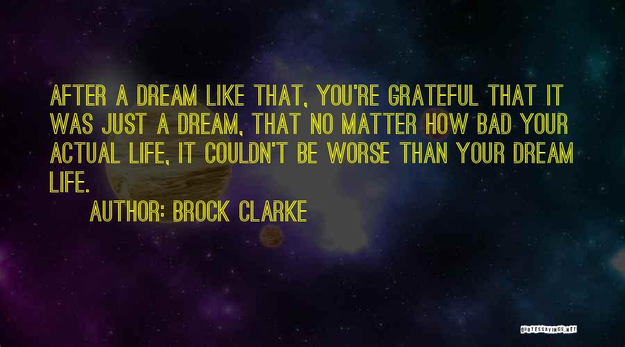 You're Like A Dream Quotes By Brock Clarke