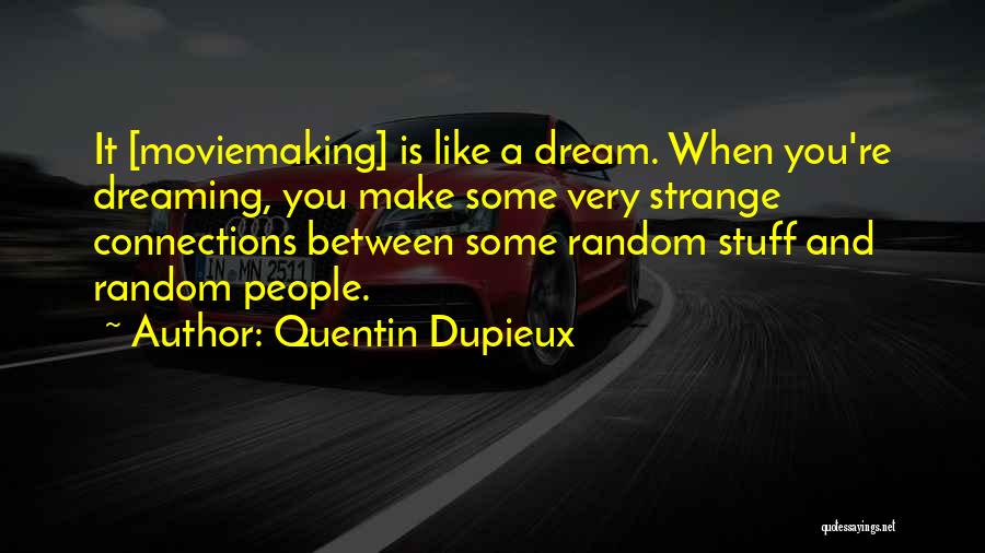 You're Like A Dream Quotes By Quentin Dupieux