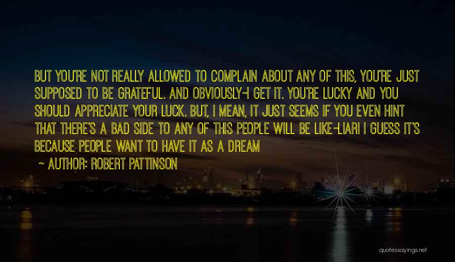 You're Like A Dream Quotes By Robert Pattinson