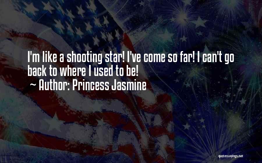 You're Like A Shooting Star Quotes By Princess Jasmine