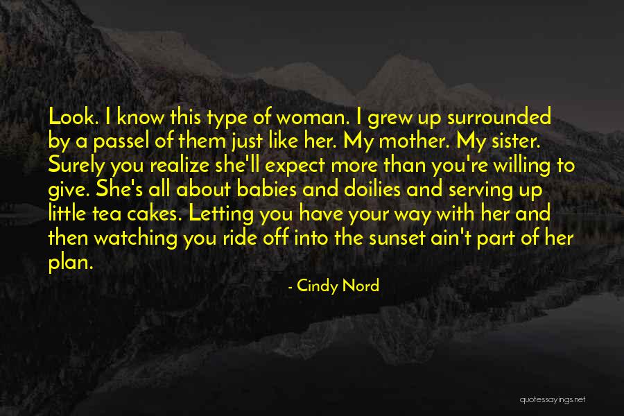 You're Like My Mother Quotes By Cindy Nord