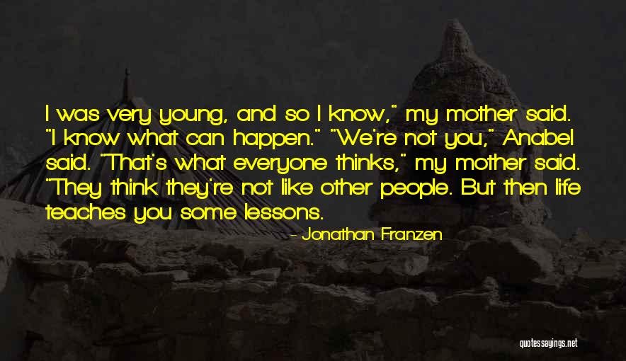 You're Like My Mother Quotes By Jonathan Franzen