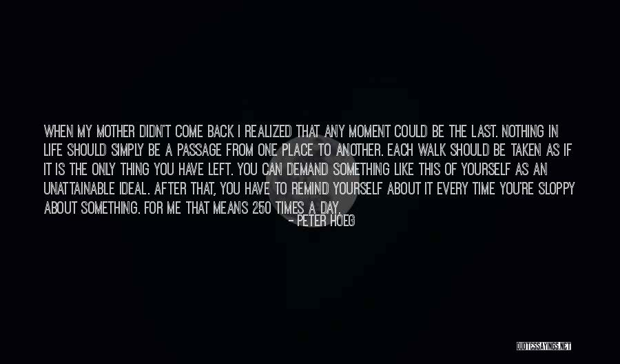 You're Like My Mother Quotes By Peter Hoeg