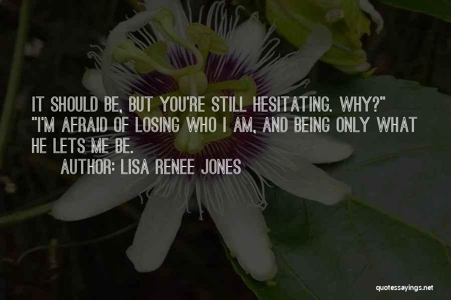 You're Losing Me Quotes By Lisa Renee Jones