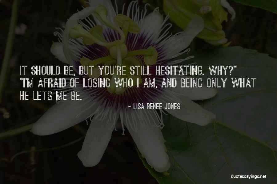 You're Losing Me Quotes By Lisa Renee Jones