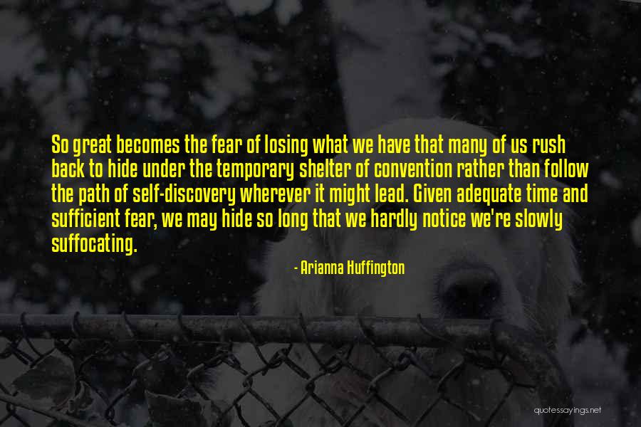 You're Losing Me Slowly Quotes By Arianna Huffington You're Losing Me Slowly Quotes By Arianna Huffington
