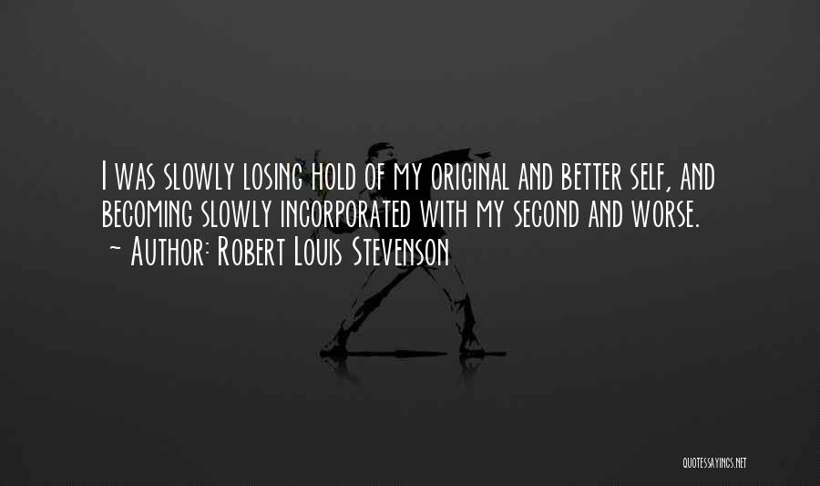 You're Losing Me Slowly Quotes By Robert Louis Stevenson