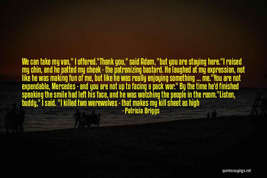 You're Making Me Smile Quotes By Patricia Briggs