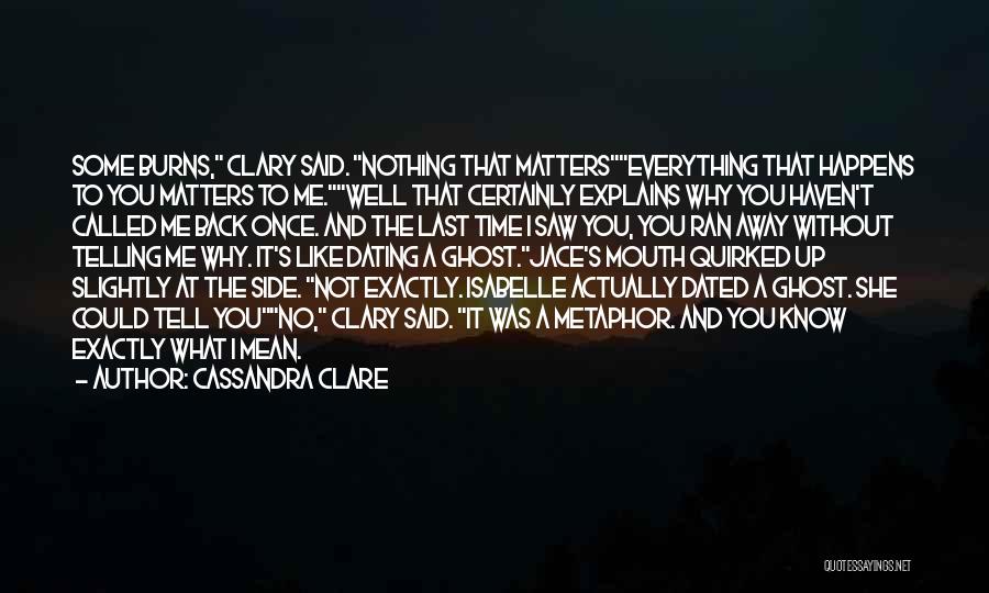 You're Mean Everything To Me Quotes By Cassandra Clare