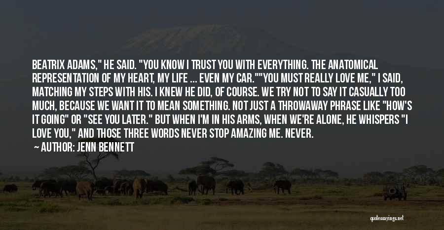 You're Mean Everything To Me Quotes By Jenn Bennett You're Mean Everything To Me Quotes By Jenn Bennett