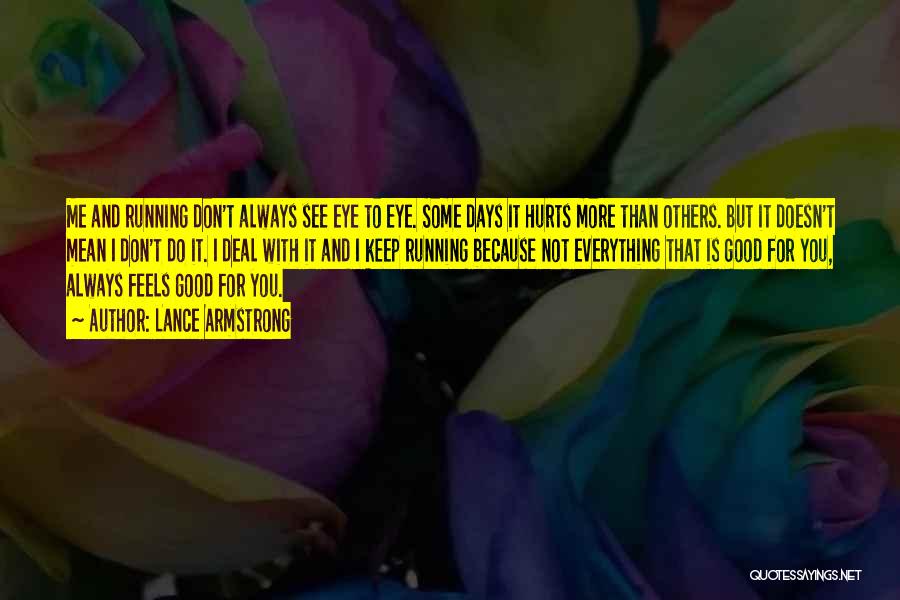 You're Mean Everything To Me Quotes By Lance Armstrong You're Mean Everything To Me Quotes By Lance Armstrong