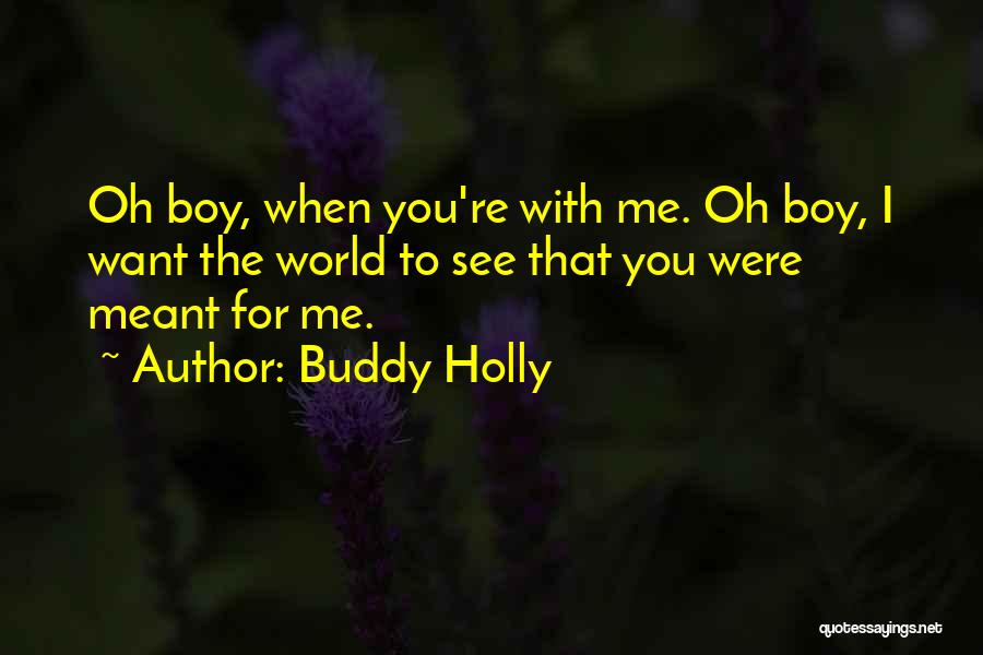You're Meant For Me Quotes By Buddy Holly