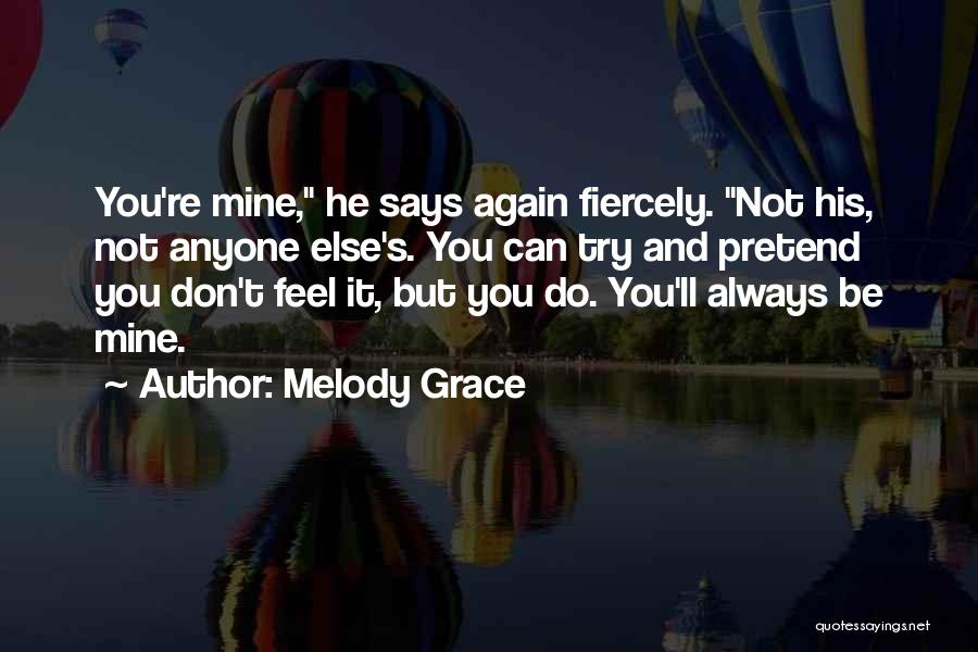 You're Mine Again Quotes By Melody Grace