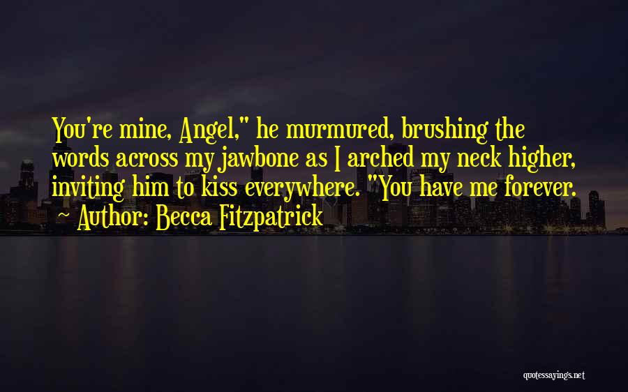 You're Mine Forever Quotes By Becca Fitzpatrick