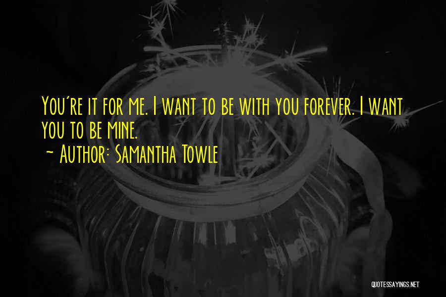 You're Mine Forever Quotes By Samantha Towle