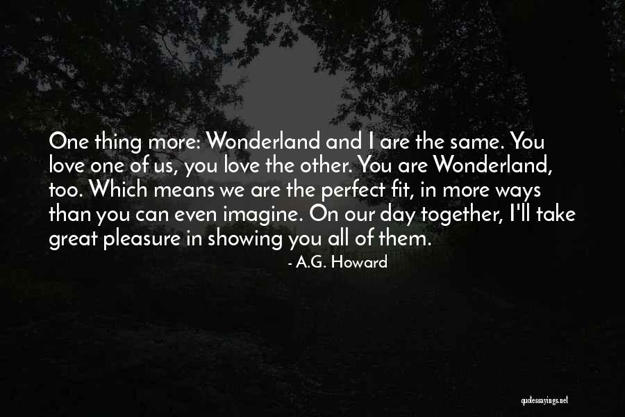 You're More Than Perfect Quotes By A.G. Howard You're More Than Perfect Quotes By A.G. Howard