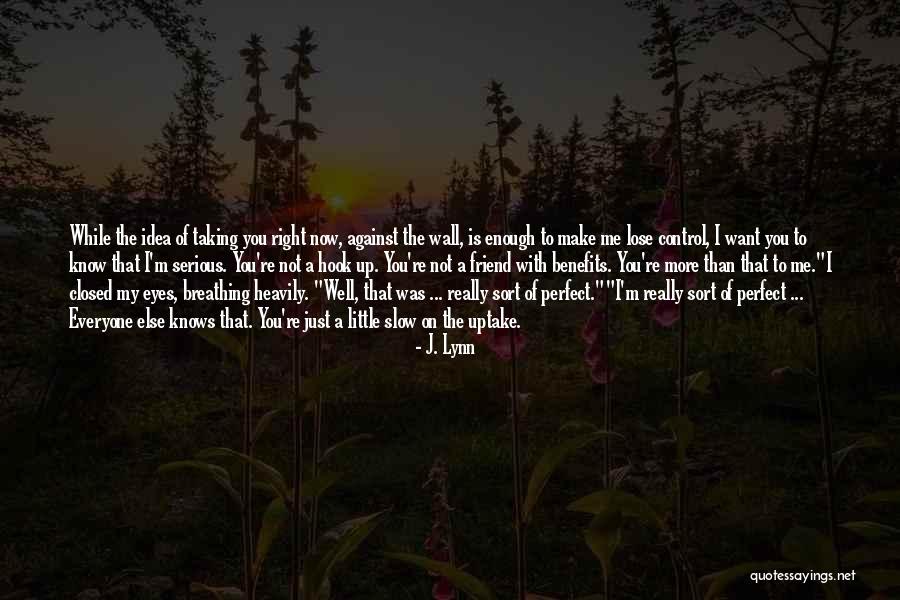 You're More Than Perfect Quotes By J. Lynn You're More Than Perfect Quotes By J. Lynn