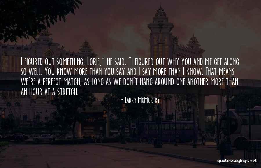 You're More Than Perfect Quotes By Larry McMurtry You're More Than Perfect Quotes By Larry McMurtry
