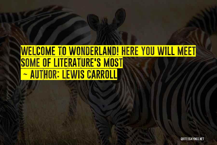 You're Most Welcome Quotes By Lewis Carroll
