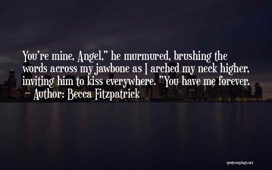 You're My Angel Quotes By Becca Fitzpatrick