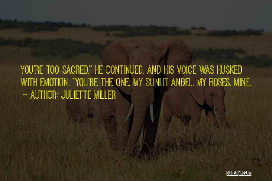 You're My Angel Quotes By Juliette Miller