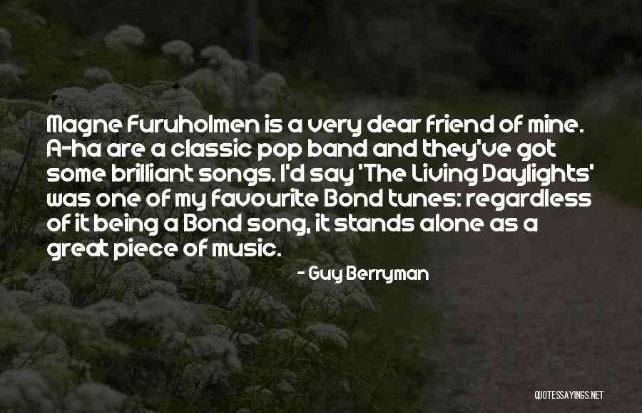 You're My Best Guy Friend Quotes By Guy Berryman You're My Best Guy Friend Quotes By Guy Berryman