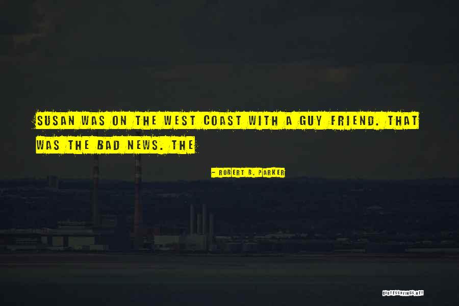 You're My Best Guy Friend Quotes By Robert B. Parker You're My Best Guy Friend Quotes By Robert B. Parker