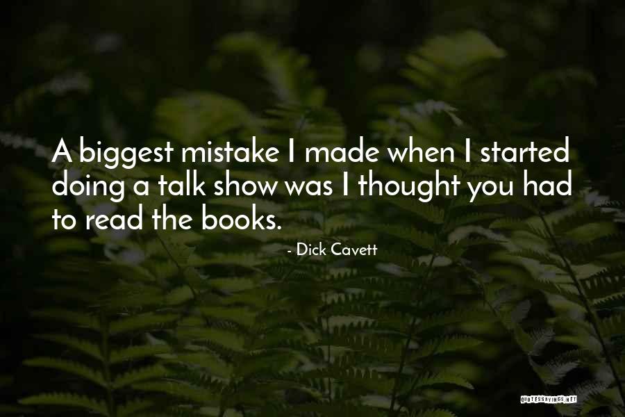 You're My Biggest Mistake Quotes By Dick Cavett You're My Biggest Mistake Quotes By Dick Cavett