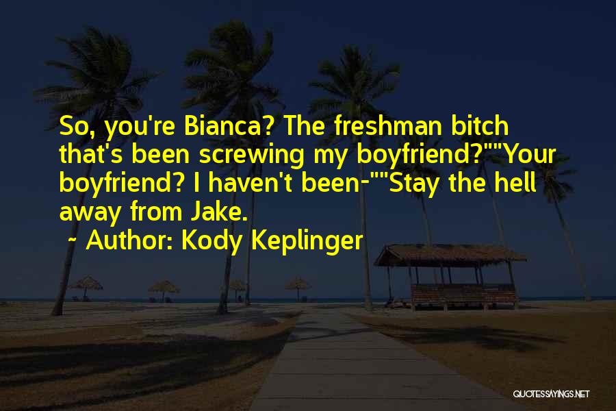You're My Boyfriend Quotes By Kody Keplinger