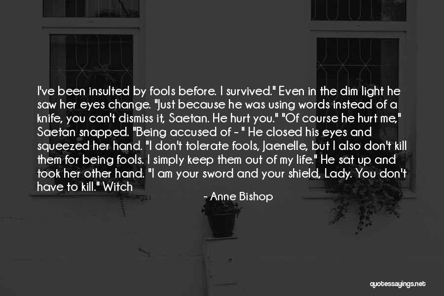 You're My Choice Quotes By Anne Bishop