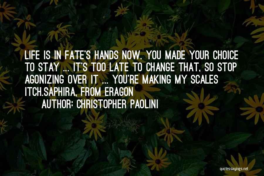 You're My Choice Quotes By Christopher Paolini