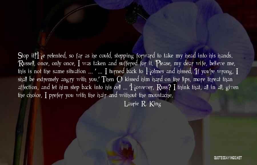 You're My Choice Quotes By Laurie R. King