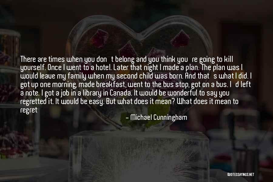 You're My Choice Quotes By Michael Cunningham