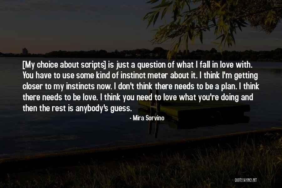 You're My Choice Quotes By Mira Sorvino