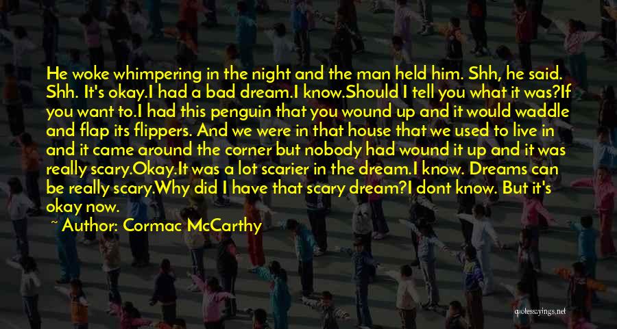 You're My Dream Boy Quotes By Cormac McCarthy
