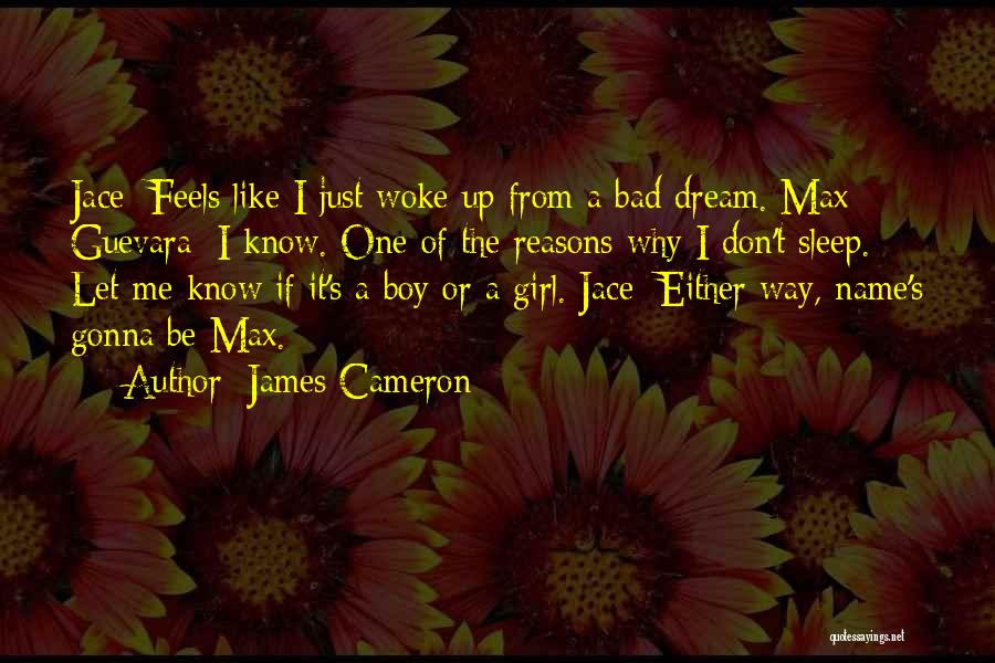 You're My Dream Boy Quotes By James Cameron