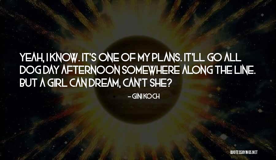 You're My Dream Girl Quotes By Gini Koch You're My Dream Girl Quotes By Gini Koch