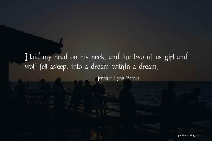 You're My Dream Girl Quotes By Jennifer Lynn Barnes You're My Dream Girl Quotes By Jennifer Lynn Barnes