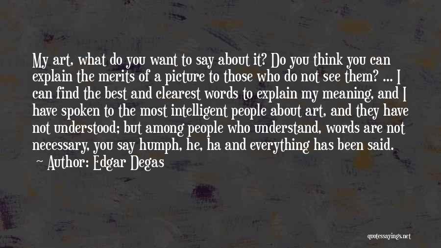 You're My Everything Picture Quotes By Edgar Degas