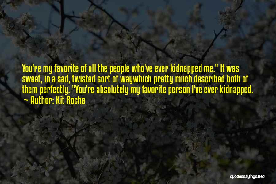 You're My Favorite Quotes By Kit Rocha