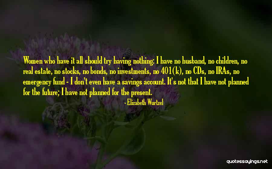 You're My Future Husband Quotes By Elizabeth Wurtzel You're My Future Husband Quotes By Elizabeth Wurtzel