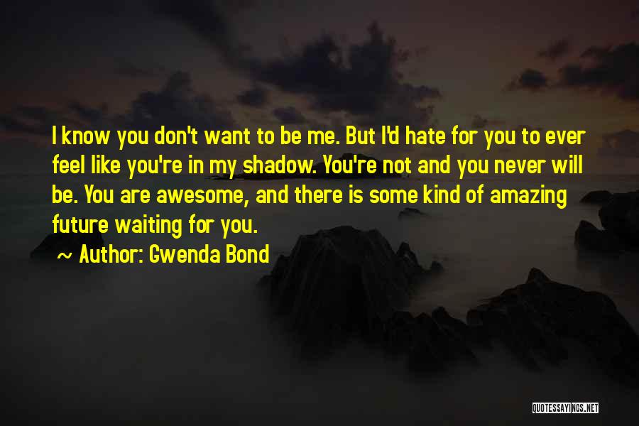 You're My Future Quotes By Gwenda Bond