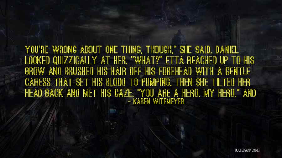 You're My Hero Quotes By Karen Witemeyer