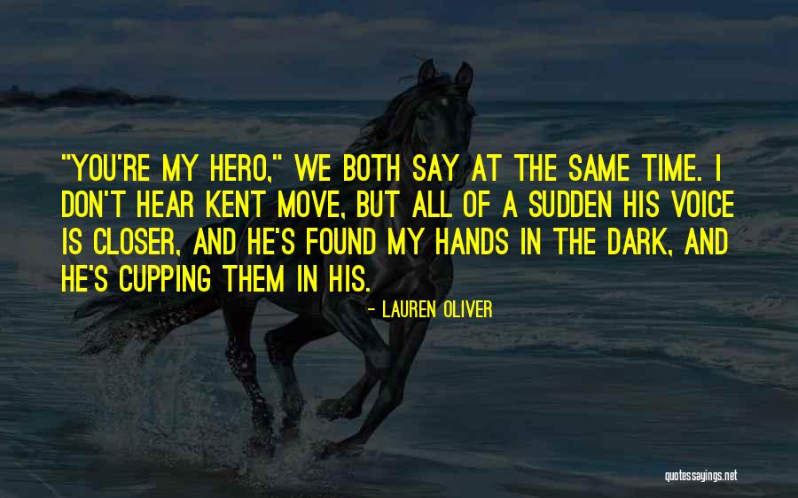 You're My Hero Quotes By Lauren Oliver