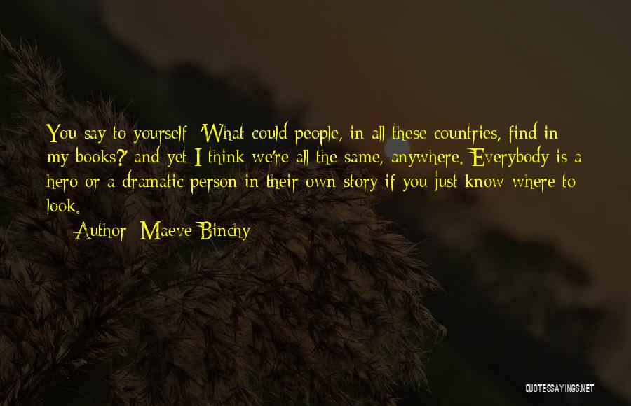 You're My Hero Quotes By Maeve Binchy